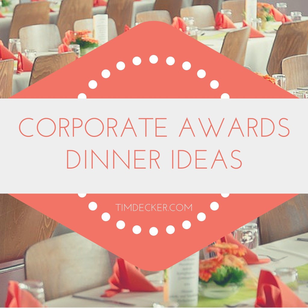 Corporate awards dinner ideas