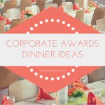Corporate Awards Dinner Ideas: 3 Tips to a Successful Event
