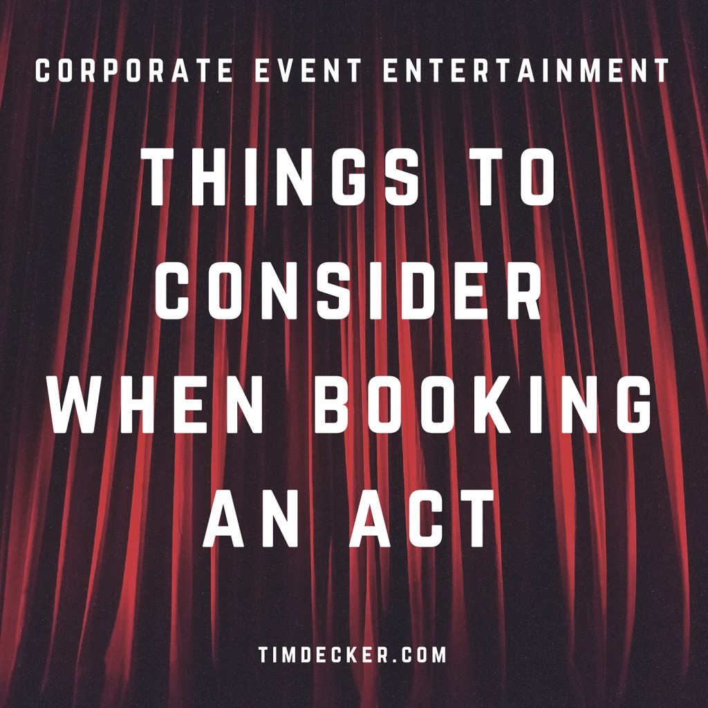 Corporate Event Entertainment: Things to Consider when booking an act