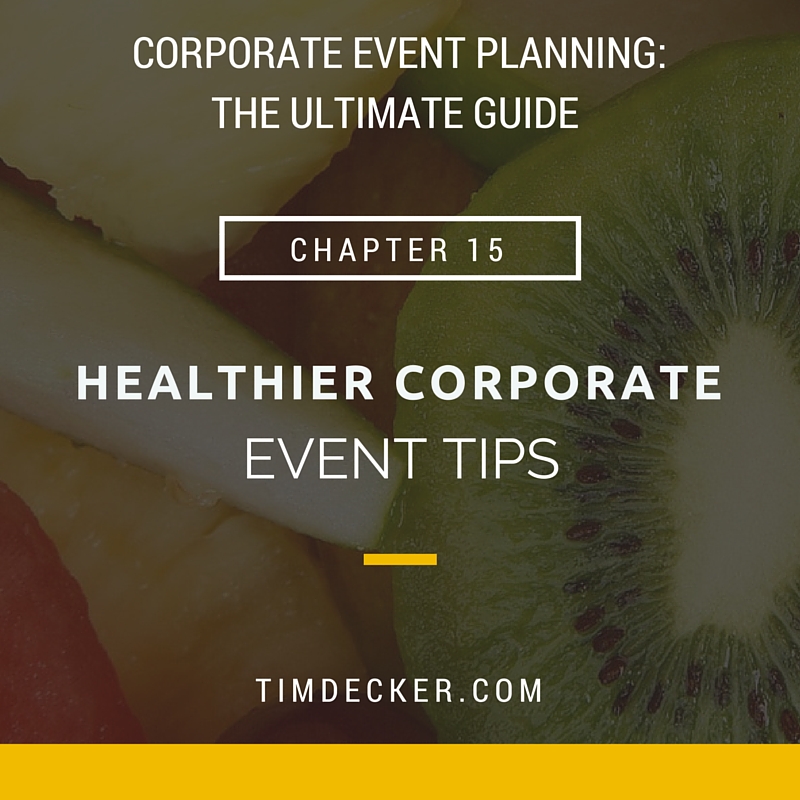 Corporate Event Planning: Healthier Corporate Event Tips