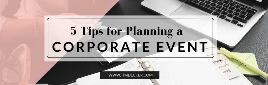 Corporate Event Planning: 5 Corporate Event Ideas